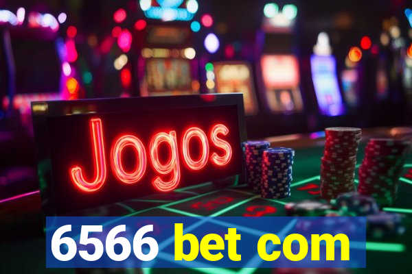 6566 bet com